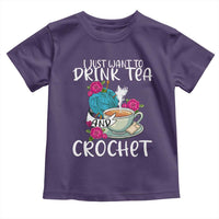 Just Want To Drink Tea And Crochet Toddler T Shirt