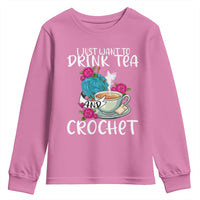 Just Want To Drink Tea And Crochet Youth Sweatshirt