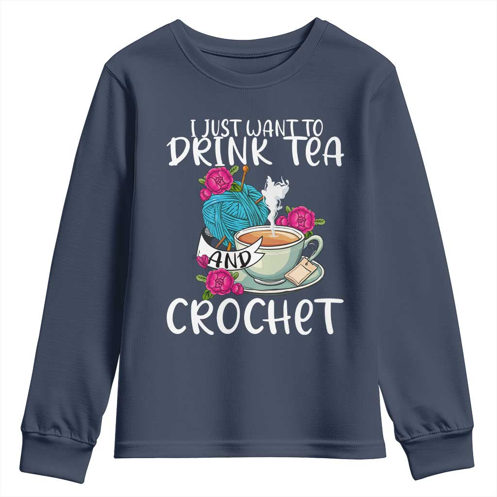 Just Want To Drink Tea And Crochet Youth Sweatshirt