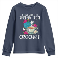 Just Want To Drink Tea And Crochet Youth Sweatshirt