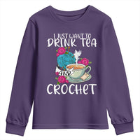 Just Want To Drink Tea And Crochet Youth Sweatshirt