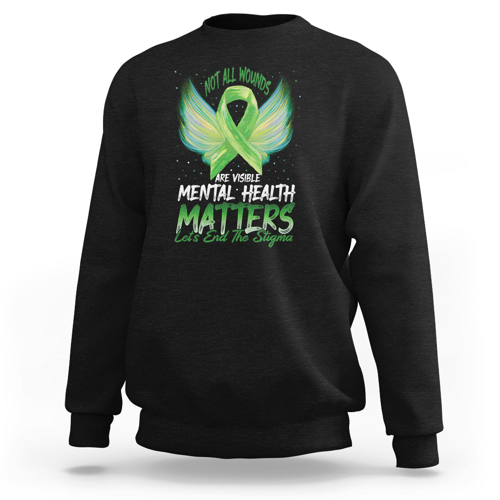 Mental Health Awareness Sweatshirt Not All Wounds Are Visible Let's End The Stigma - Wonder Print Shop