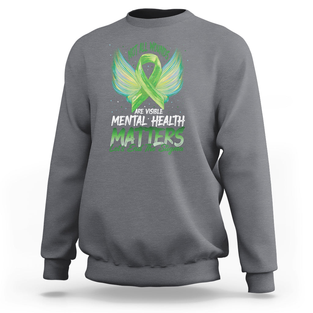 Mental Health Awareness Sweatshirt Not All Wounds Are Visible Let's End The Stigma - Wonder Print Shop