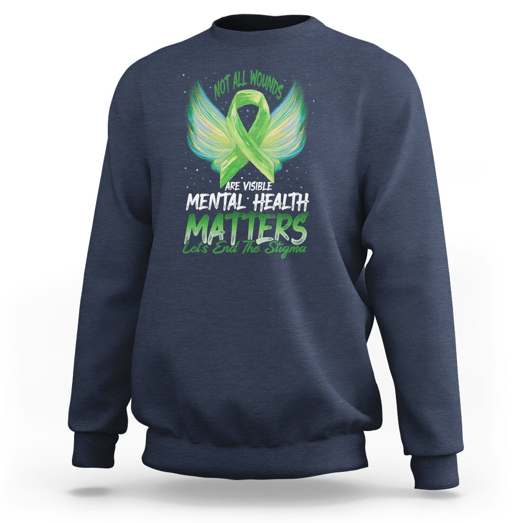 Mental Health Awareness Sweatshirt Not All Wounds Are Visible Let's End The Stigma - Wonder Print Shop