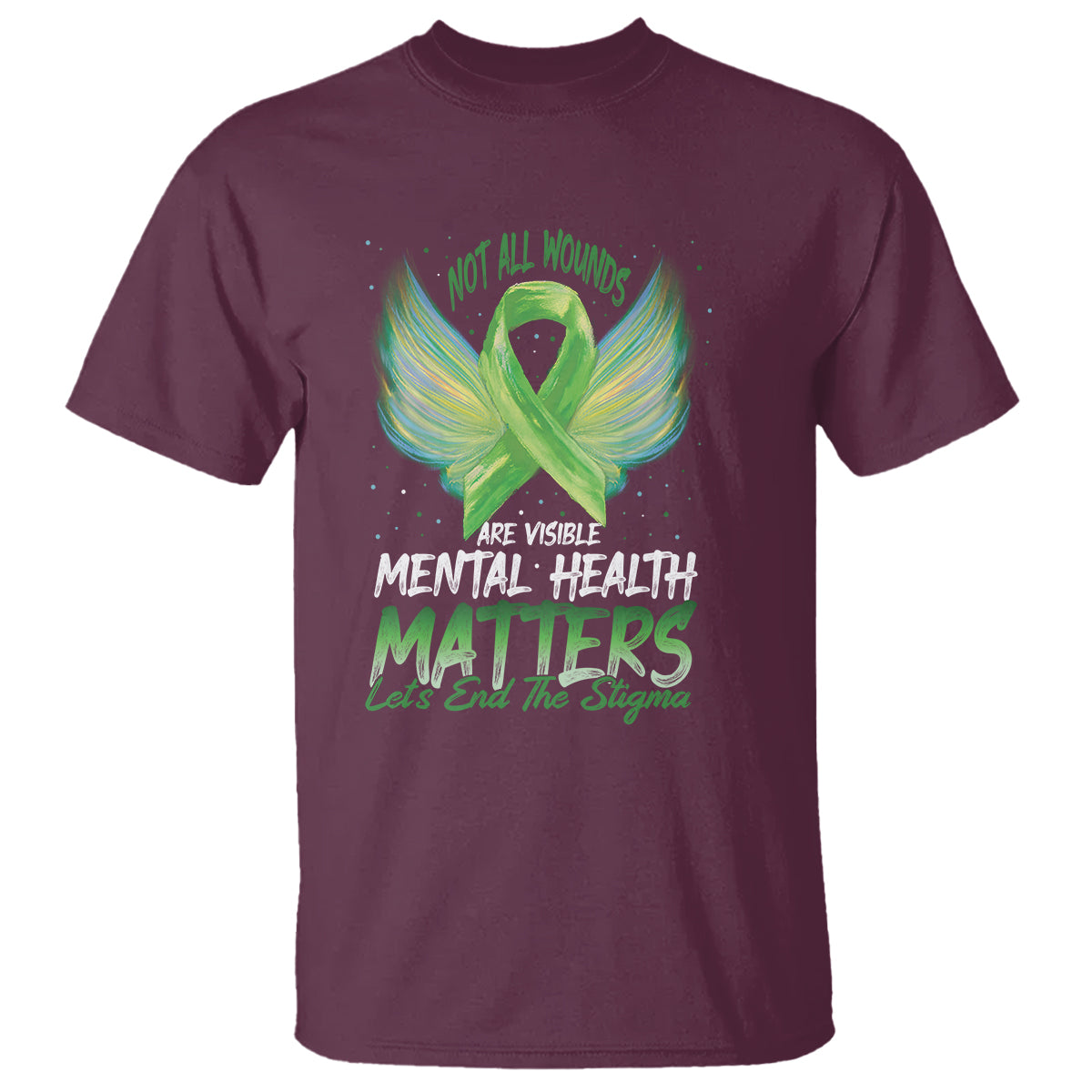 Mental Health Awareness T Shirt Not All Wounds Are Visible Let's End The Stigma - Wonder Print Shop