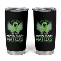 Mental Health Awareness Tumbler Cup Not All Wounds Are Visible Let's End The Stigma
