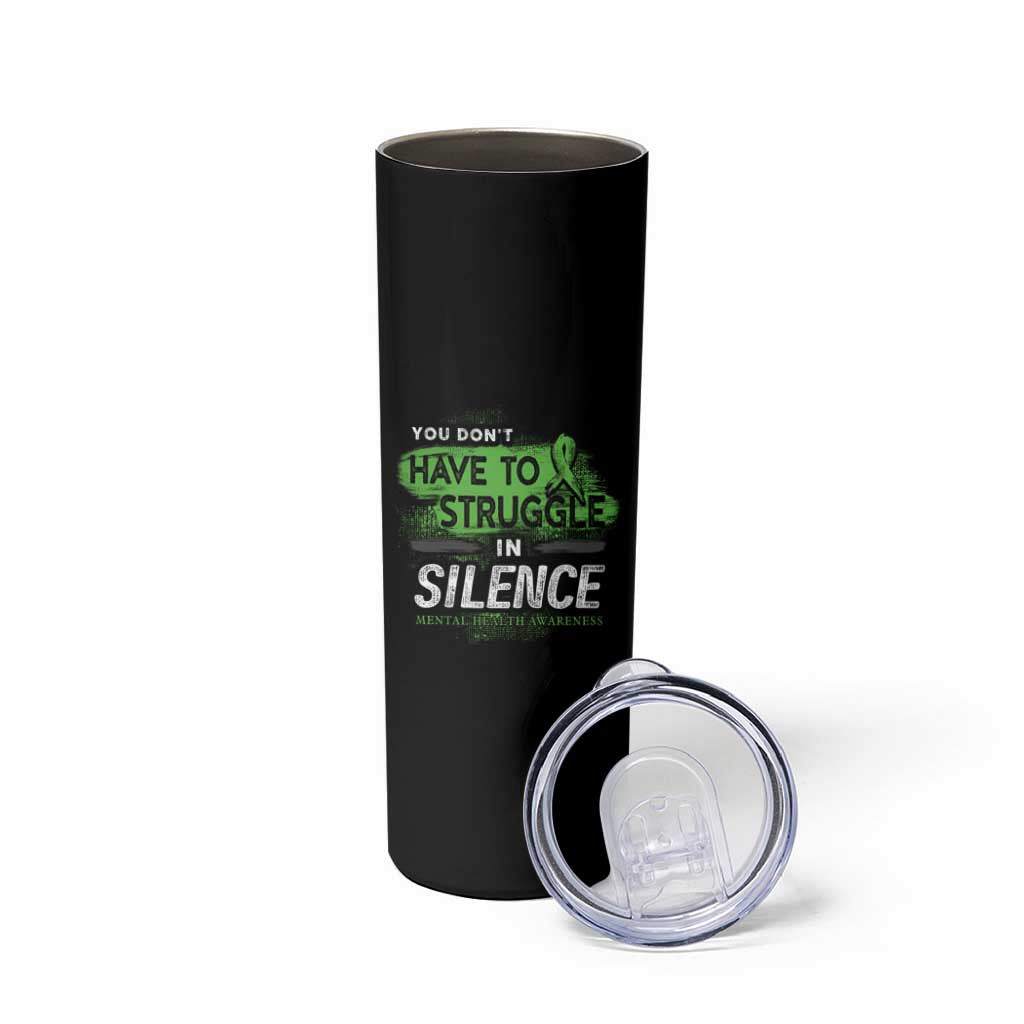 Mental Health Awareness Skinny Tumbler You Don't Have To Struggle In Silence