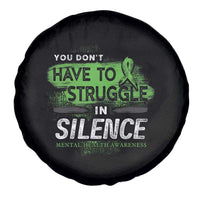 Mental Health Awareness Spare Tire Cover You Don't Have To Struggle In Silence