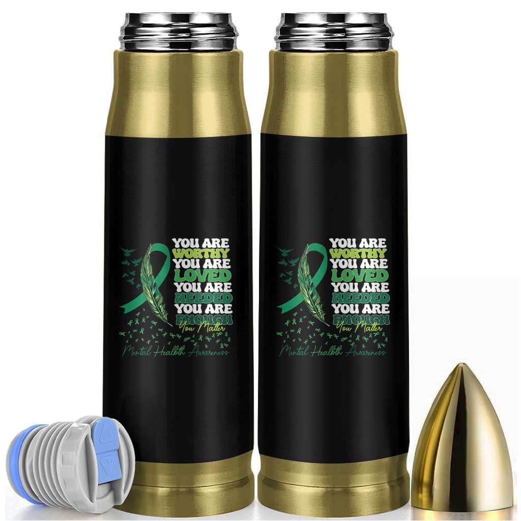 Mental Health Awareness Bullet Tumbler You Are Worthy Loved Needed Enough Green Ribbon