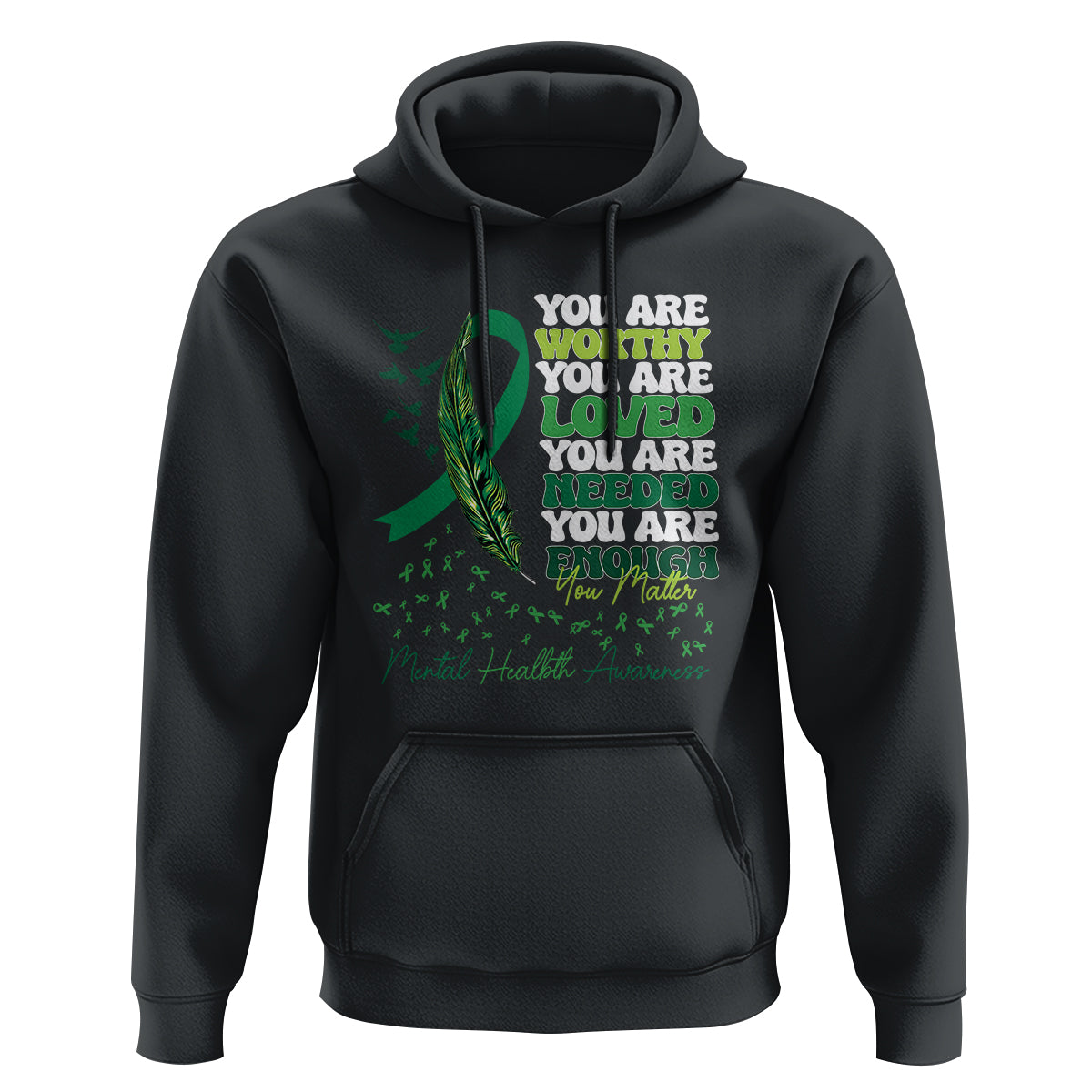 Mental Health Awareness Hoodie You Are Worthy Loved Needed Enough Green Ribbon - Wonder Print Shop