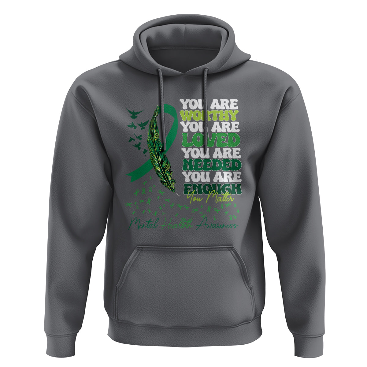 Mental Health Awareness Hoodie You Are Worthy Loved Needed Enough Green Ribbon - Wonder Print Shop