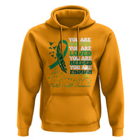 Mental Health Awareness Hoodie You Are Worthy Loved Needed Enough Green Ribbon - Wonder Print Shop