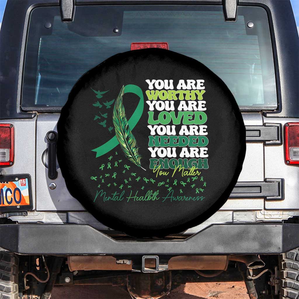 Mental Health Awareness Spare Tire Cover You Are Worthy Loved Needed Enough Green Ribbon