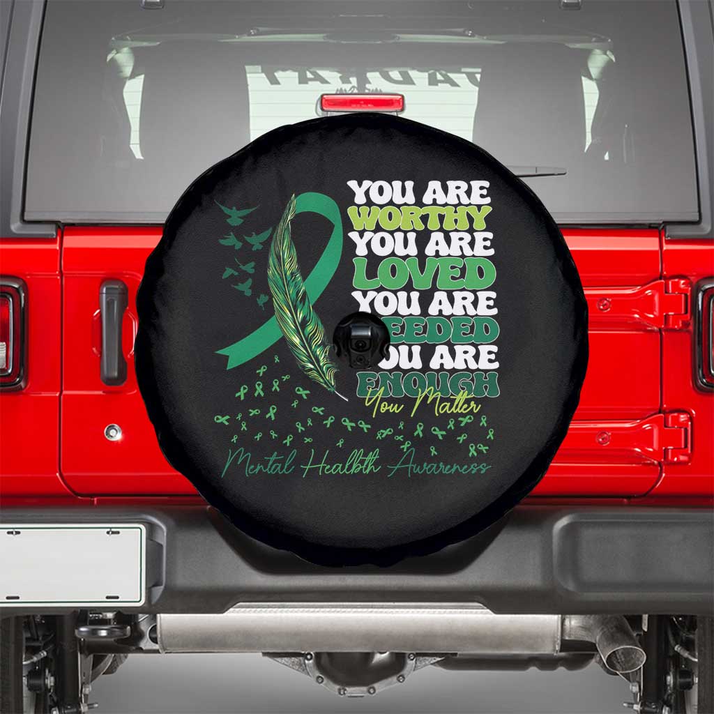 Mental Health Awareness Spare Tire Cover You Are Worthy Loved Needed Enough Green Ribbon
