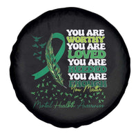 Mental Health Awareness Spare Tire Cover You Are Worthy Loved Needed Enough Green Ribbon