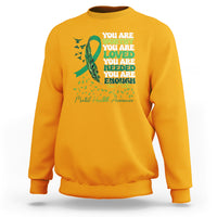 Mental Health Awareness Sweatshirt You Are Worthy Loved Needed Enough Green Ribbon - Wonder Print Shop