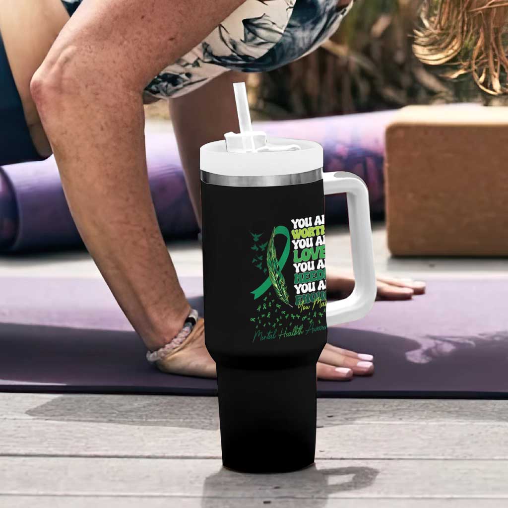 Mental Health Awareness Tumbler With Handle You Are Worthy Loved Needed Enough Green Ribbon