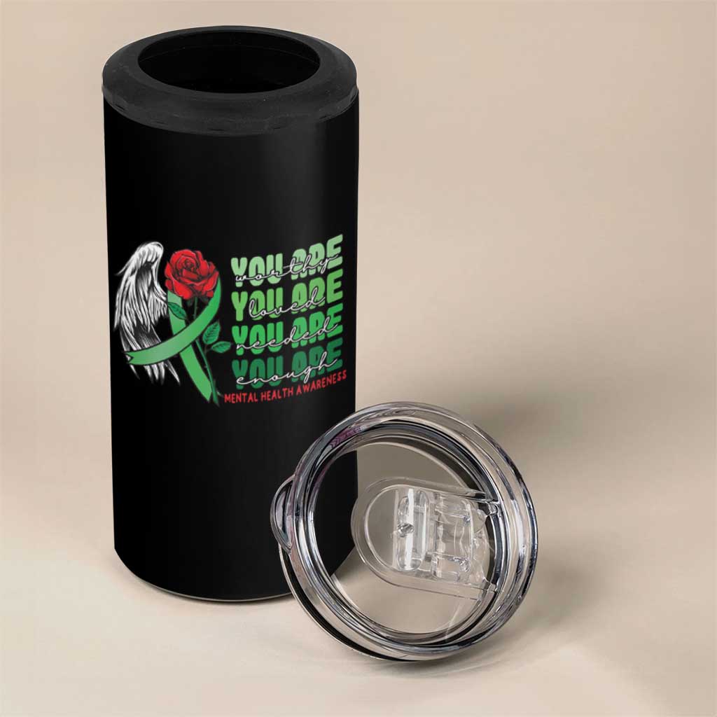 Mental Health Awareness 4 in 1 Can Cooler Tumbler You Are Worthy Loved Needed Enough Typoghaphy