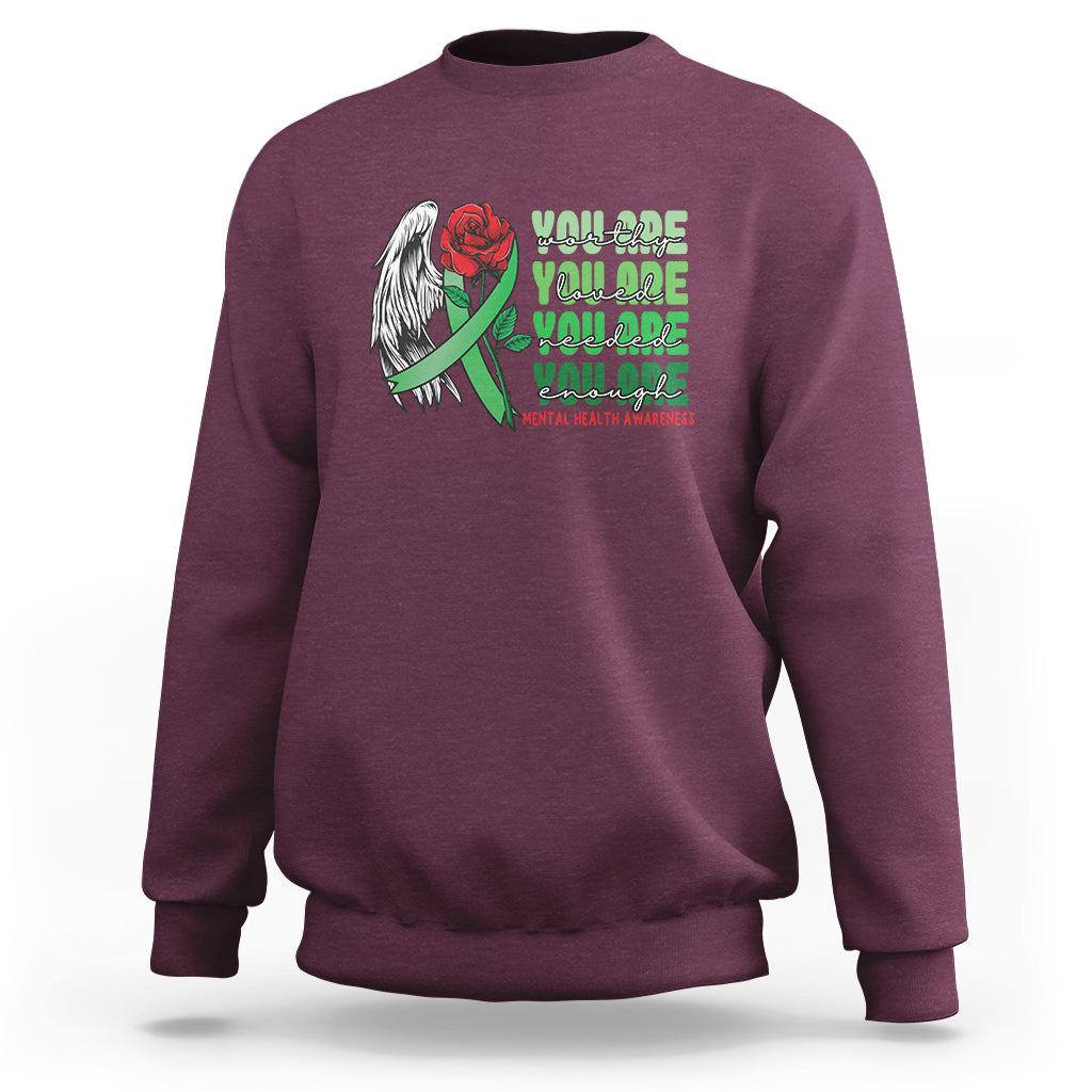Mental Health Awareness Sweatshirt You Are Worthy Loved Needed Enough Typoghaphy - Wonder Print Shop