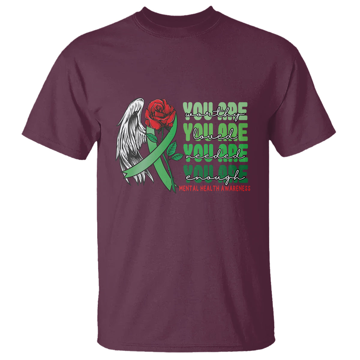 Mental Health Awareness T Shirt You Are Worthy Loved Needed Enough Typoghaphy - Wonder Print Shop