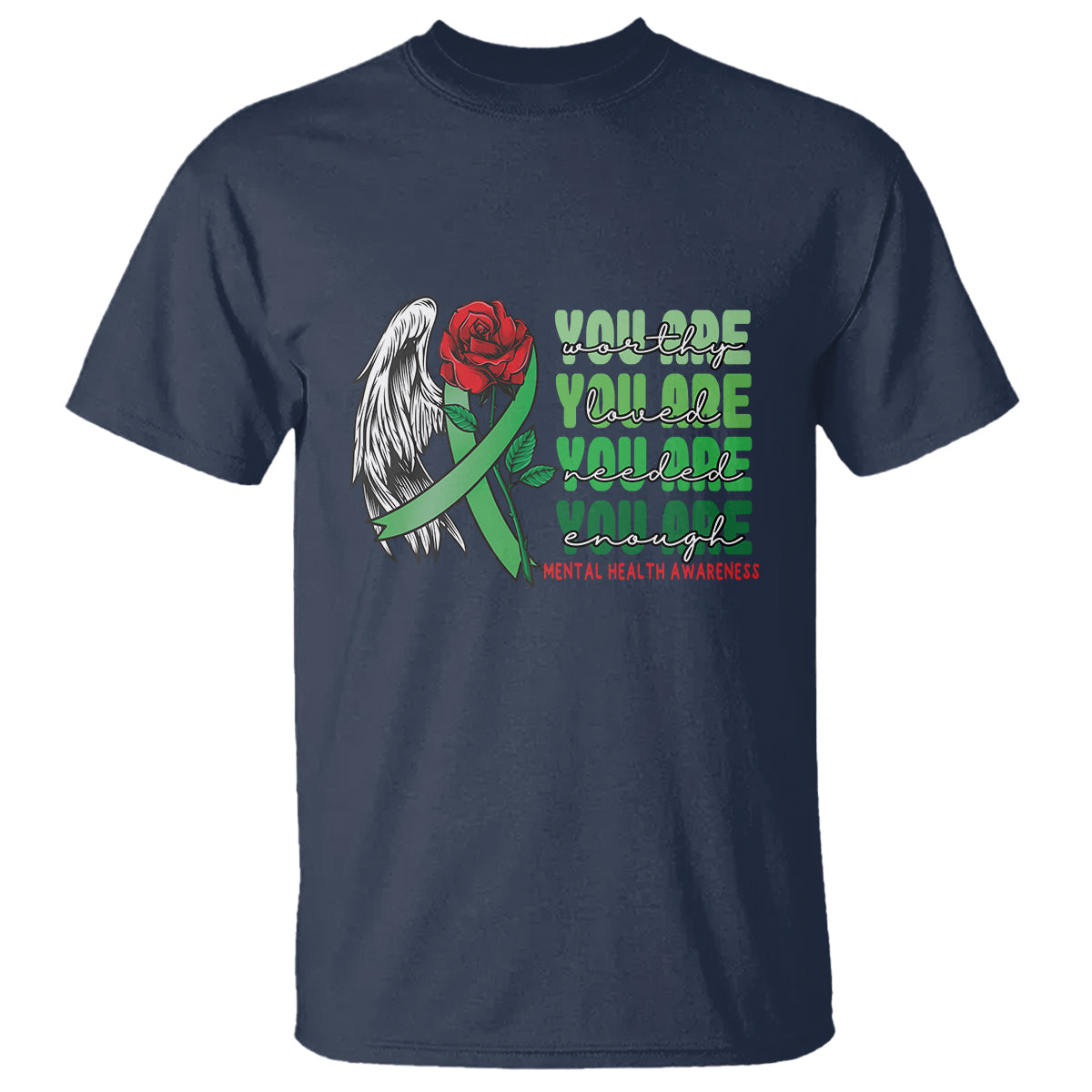 Mental Health Awareness T Shirt You Are Worthy Loved Needed Enough Typoghaphy - Wonder Print Shop