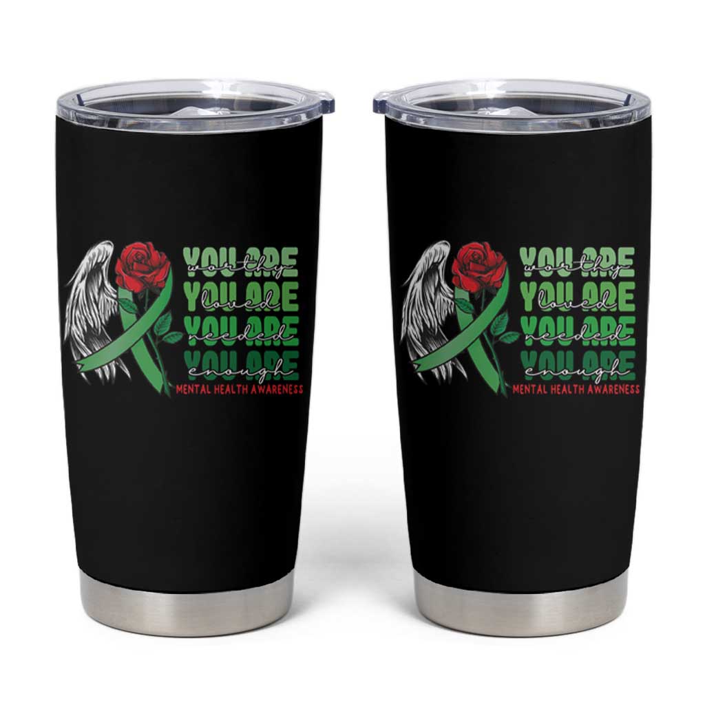 Mental Health Awareness Tumbler Cup You Are Worthy Loved Needed Enough Typoghaphy