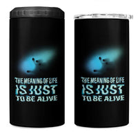 Motivational Mental Health 4 in 1 Can Cooler Tumbler The Meaning Of Life Is Just To Be Alive Aesthetic