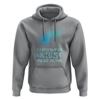 Motivational Mental Health Hoodie The Meaning Of Life Is Just To Be Alive Aesthetic - Wonder Print Shop