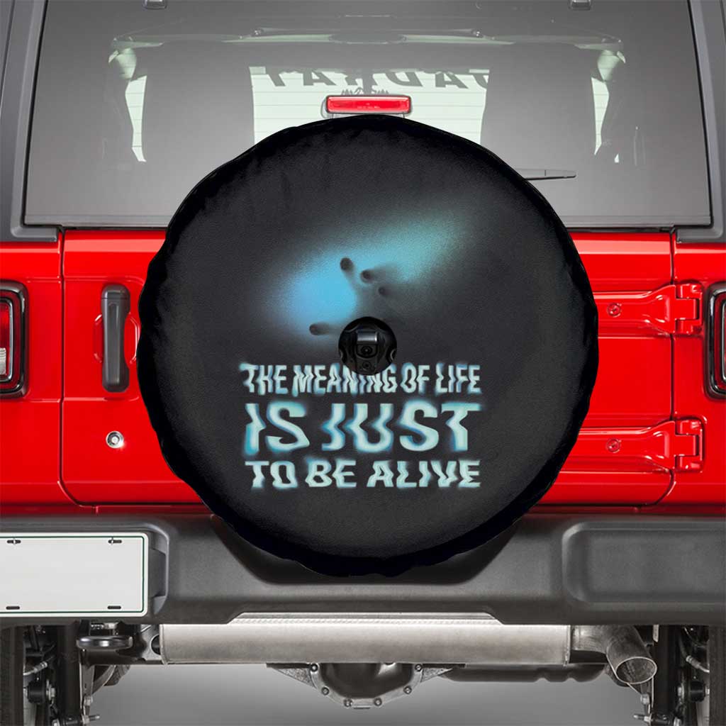 Motivational Mental Health Spare Tire Cover The Meaning Of Life Is Just To Be Alive Aesthetic