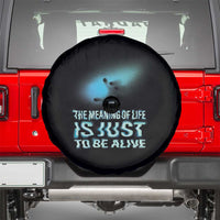 Motivational Mental Health Spare Tire Cover The Meaning Of Life Is Just To Be Alive Aesthetic