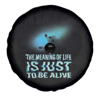 Motivational Mental Health Spare Tire Cover The Meaning Of Life Is Just To Be Alive Aesthetic