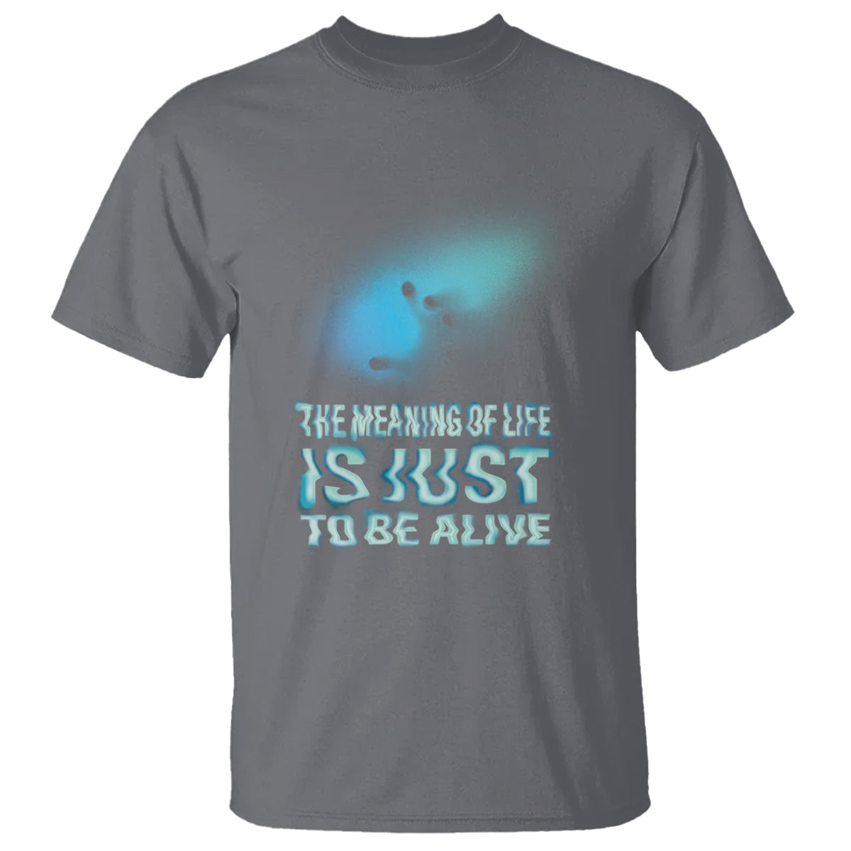 Motivational Mental Health T Shirt The Meaning Of Life Is Just To Be Alive Aesthetic - Wonder Print Shop