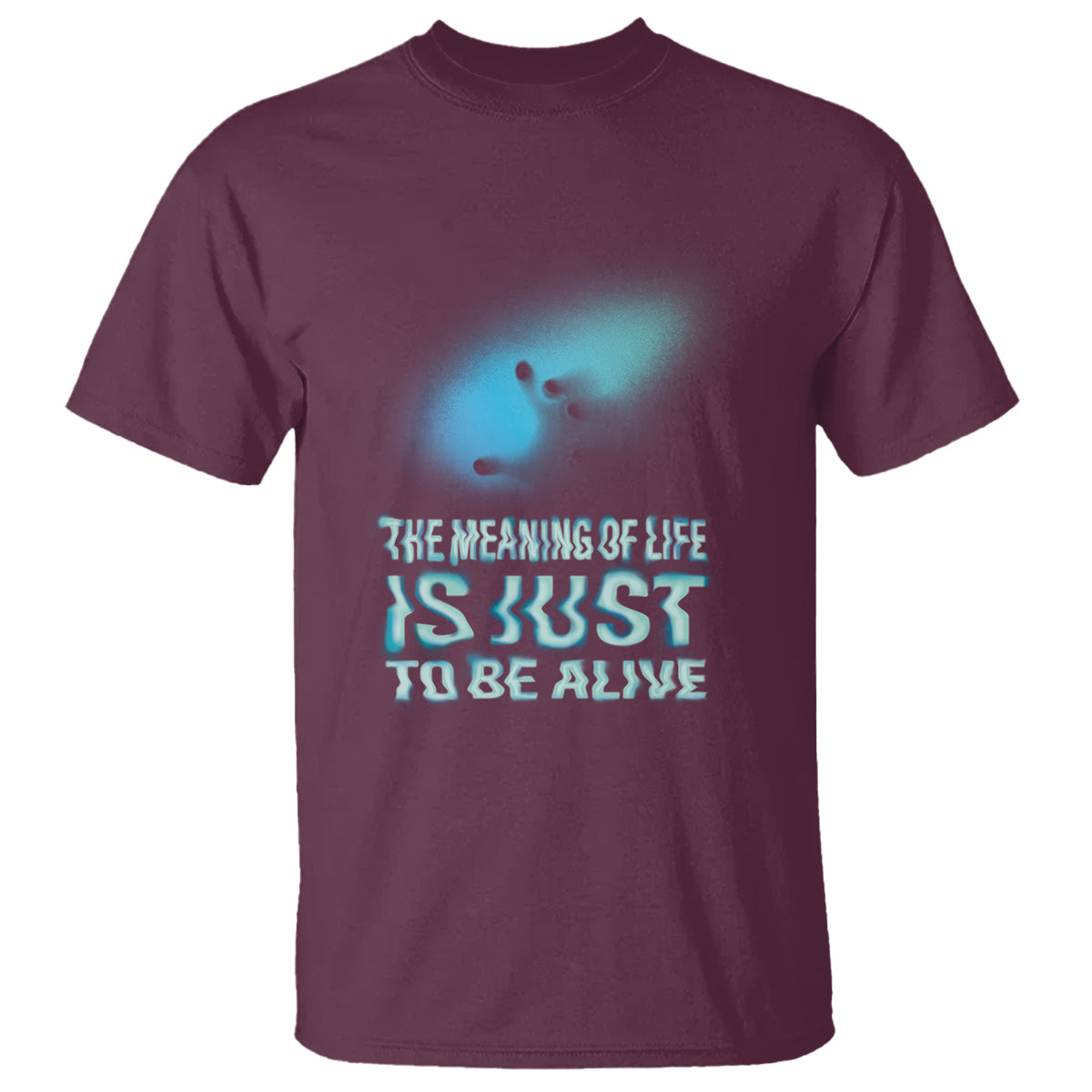 Motivational Mental Health T Shirt The Meaning Of Life Is Just To Be Alive Aesthetic - Wonder Print Shop