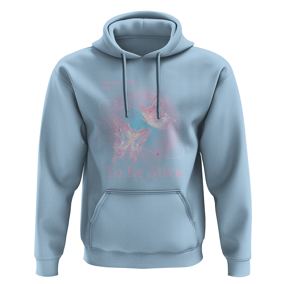 Motivational Mental Health Hoodie The Meaning Of Life Is Just To Be Alive Butterfly - Wonder Print Shop