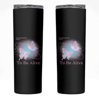 Motivational Mental Health Skinny Tumbler The Meaning Of Life Is Just To Be Alive Butterfly