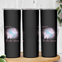 Motivational Mental Health Skinny Tumbler The Meaning Of Life Is Just To Be Alive Butterfly