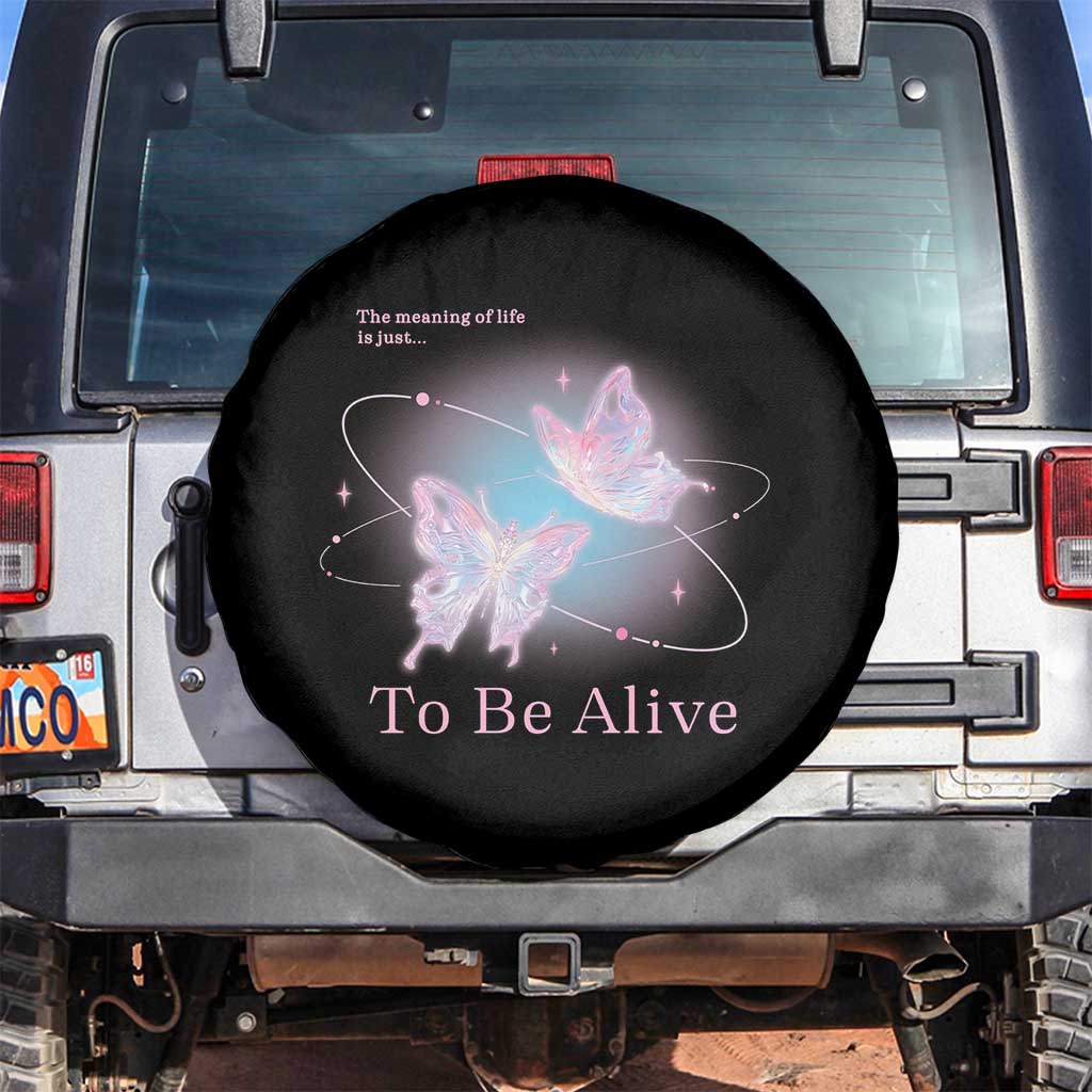 Motivational Mental Health Spare Tire Cover The Meaning Of Life Is Just To Be Alive Butterfly