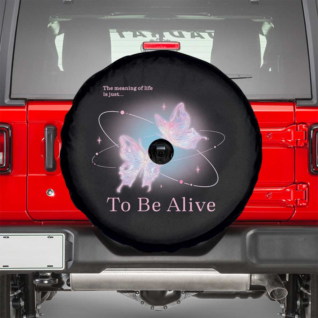 Motivational Mental Health Spare Tire Cover The Meaning Of Life Is Just To Be Alive Butterfly