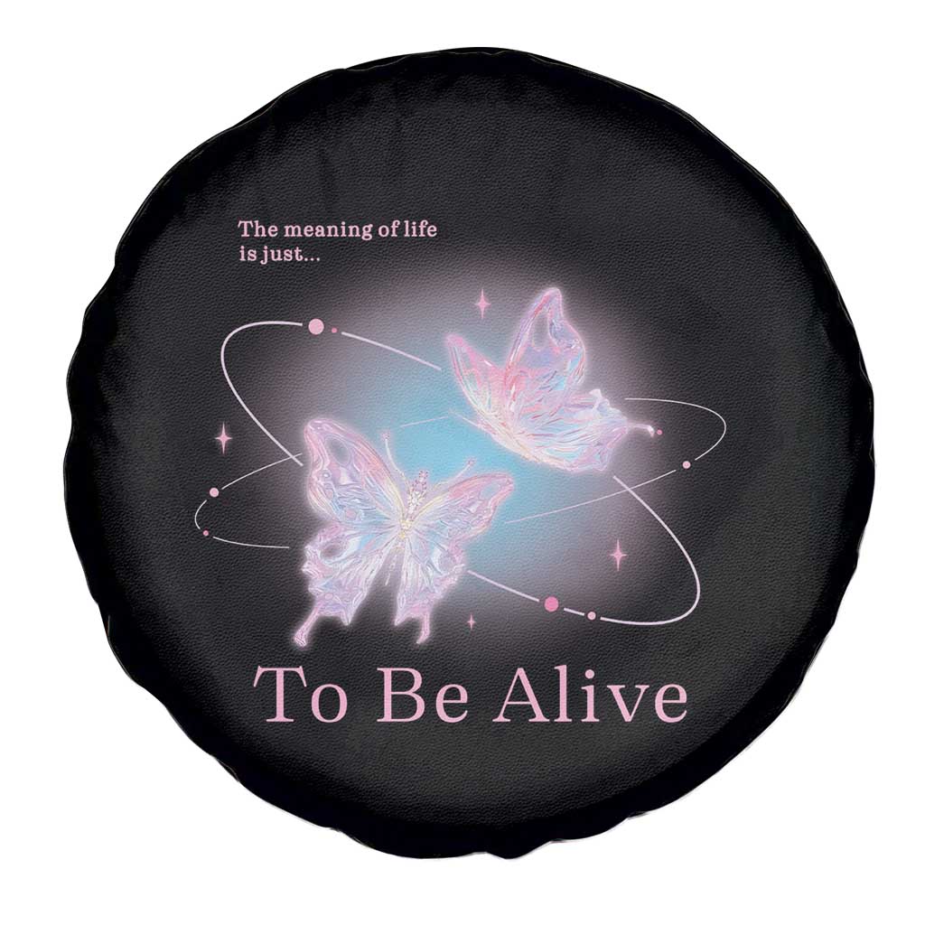 Motivational Mental Health Spare Tire Cover The Meaning Of Life Is Just To Be Alive Butterfly