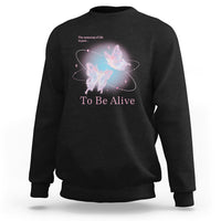Motivational Mental Health Sweatshirt The Meaning Of Life Is Just To Be Alive Butterfly - Wonder Print Shop