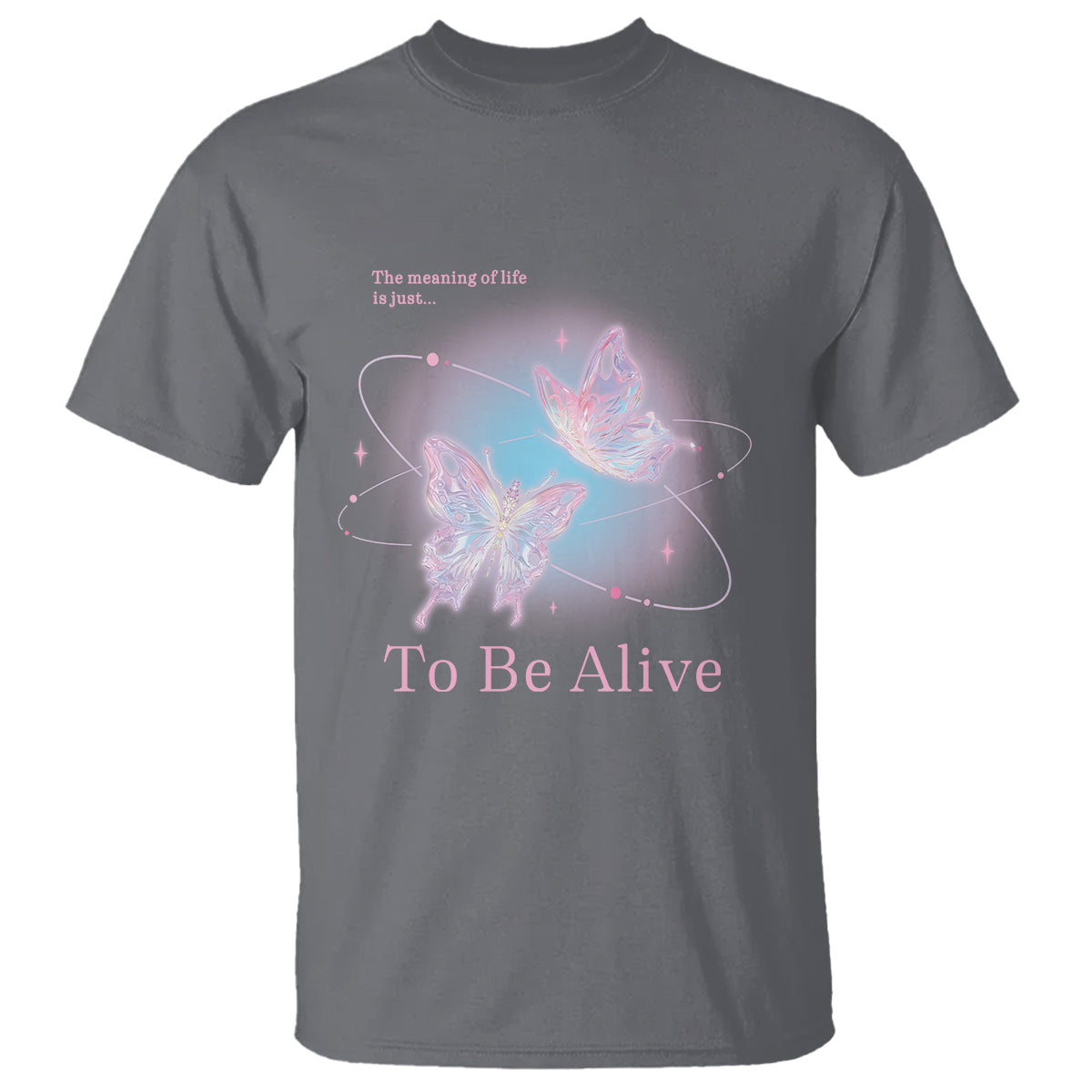 Motivational Mental Health T Shirt The Meaning Of Life Is Just To Be Alive Butterfly - Wonder Print Shop