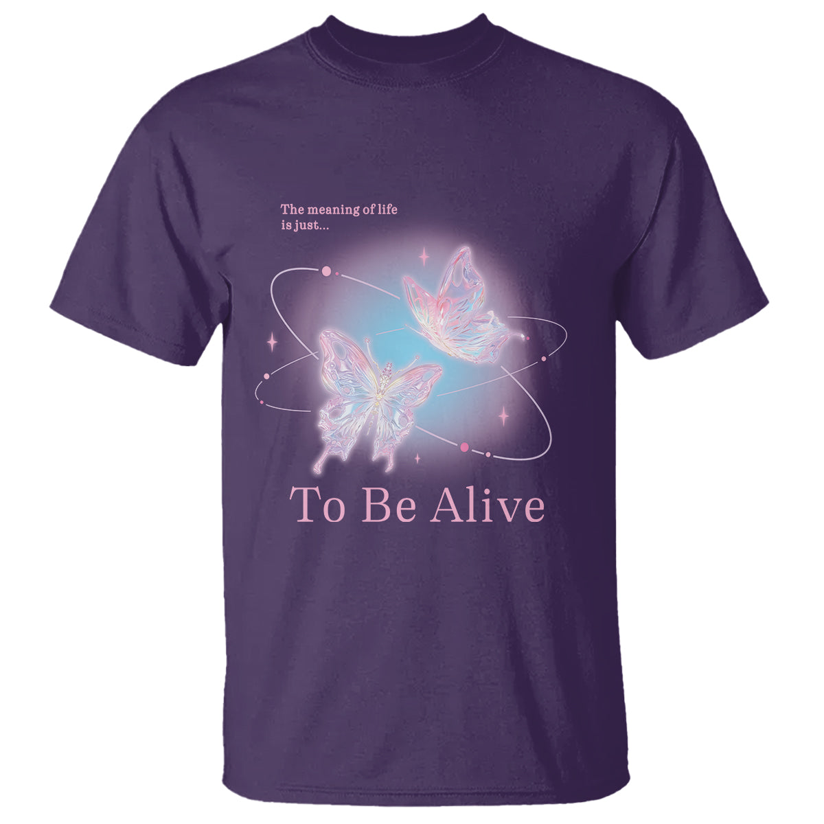 Motivational Mental Health T Shirt The Meaning Of Life Is Just To Be Alive Butterfly - Wonder Print Shop