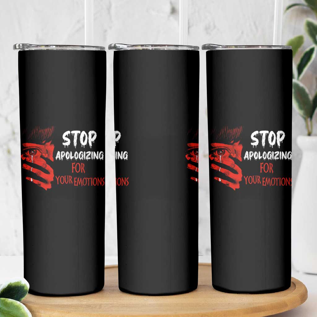 Motivational Mental Health Skinny Tumbler Stop Apologizing For Your Emotions Cry Sadness Girl