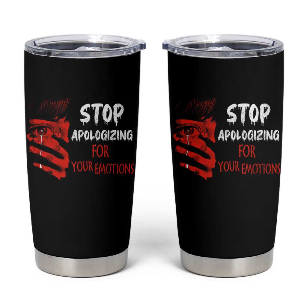 Motivational Mental Health Tumbler Cup Stop Apologizing For Your Emotions Cry Sadness Girl