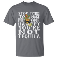 Motivational Mental Health T Shirt Stop Trying To Make Everyone Happy You're Not Tequila - Wonder Print Shop