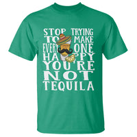 Motivational Mental Health T Shirt Stop Trying To Make Everyone Happy You're Not Tequila - Wonder Print Shop