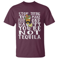 Motivational Mental Health T Shirt Stop Trying To Make Everyone Happy You're Not Tequila - Wonder Print Shop