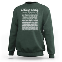 Mental Health Sweatshirt Nothing's Wrong I'm Fine I'm Not Upset I'm Just Tired - Wonder Print Shop