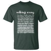 Mental Health T Shirt Nothing's Wrong I'm Fine I'm Not Upset I'm Just Tired - Wonder Print Shop
