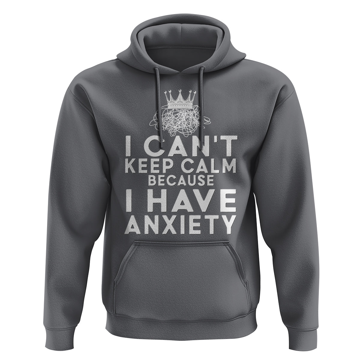 Can't Keep Calm Because I Have Anxiety Hoodie - Wonder Print Shop